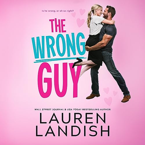 The Wrong Guy By Lauren Landish